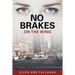 No Brakes: On the Wing