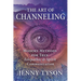 The Art of Channeling: Modern Methods for True Telepathic & Spirit Communication