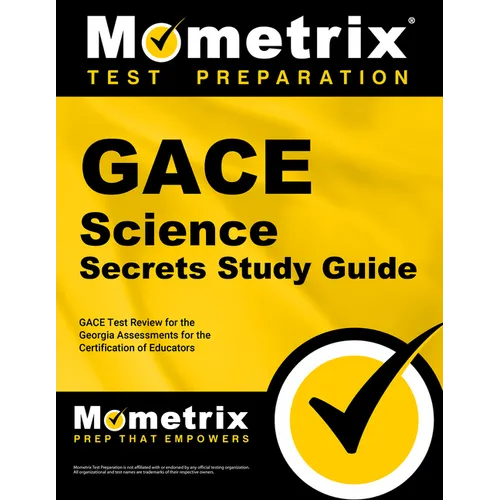 GACE Science Secrets Study Guide: GACE Test Review for the Georgia Assessments for the Certification of Educators