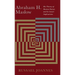 Abraham H. Maslow: His Theory of Human Nature and Its Social Implications