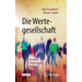 Die Wertegesellschaft: Formen - Folgerungen - Fragen