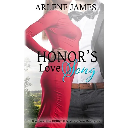 Honor's Love Song: Book Four of the HOBBY RUN Variety Praise Band Series