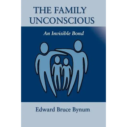 The Family Unconscious: An Invisible Bond