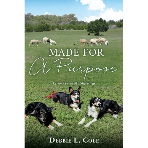Made For A Purpose: Lessons From My Sheepdogs
