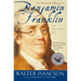 Benjamin Franklin: An American Life