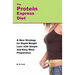 The Protein Express Diet: Rapid Weight Loss with a Simplified Low Carb, High Protein Diet