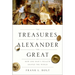 The Treasures of Alexander the Great: How One Man's Wealth Shaped the World