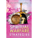 Spiritual Warfare Strategies: Raising Up End-Times Armies