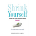 Shrink Yourself: Break Free from Emotional Eating Forever