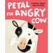 Petal the Angry Cow