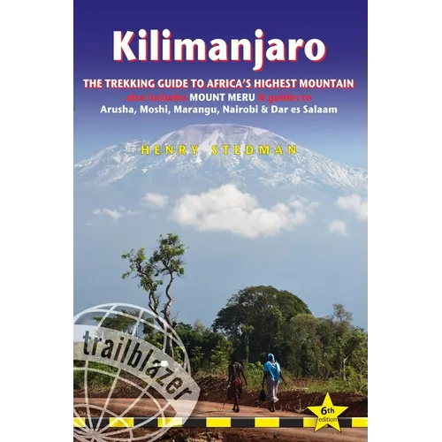 Kilimanjaro: The Trekking Guide to Africa's Highest Mountain: All-In-One Guide for Climbing Kilimanjaro. Includes Getting to Tanzan