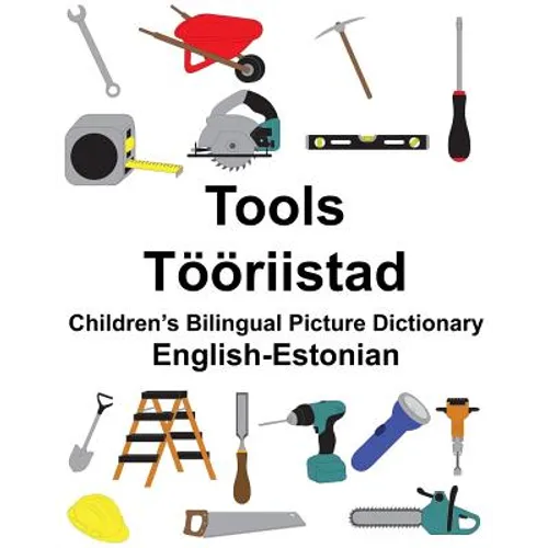 English-Estonian Tools/Tööriistad Children's Bilingual Picture Dictionary