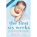 The First Six Weeks: The Tried-And-Tested Guide That Shows You How to Have a Happy, Healthy Sleeping Baby