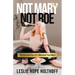 Not Mary Not Roe: The Survival Story of a Reluctant Teen Mom