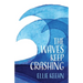 The Waves Keep Crashing