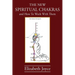 The NEW Spiritual Chakras: and How To Work With Them