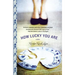 How Lucky You Are