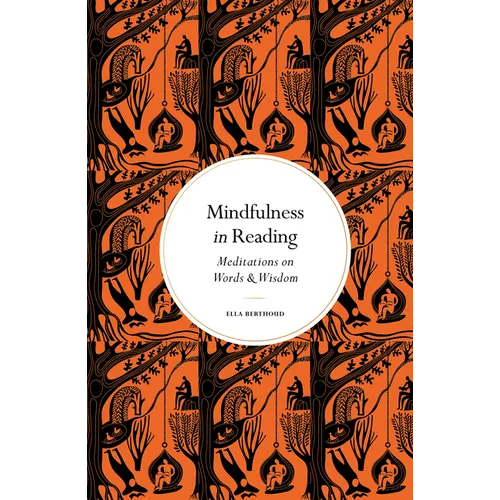 Mindfulness in Reading: Meditations on Words & Wisdom
