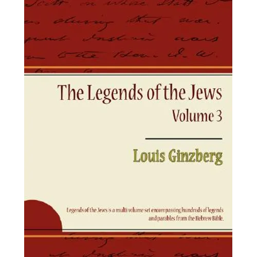 The Legends of the Jews - Volume 3