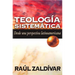 Teología Sistemática de Zaldívar: Desde Una Perspectiva Latinoamericana
