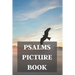 Psalms Picture Book: For Alzheimer Patients And Adults With Dementia