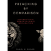 Preaching by Comparison: Supernatural Power in Bible Application