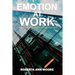 Emotion at Work: Unleashing the Secret Power of Emotional Intelligence