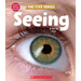 Seeing (Learn About: The Five Senses)