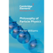Philosophy of Particle Physics
