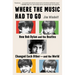 Where the Music Had to Go: How Bob Dylan and the Beatles Changed Each Other--And the World