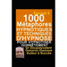 1000 Métaphores hypnotiques et techniques d'hypnose pour hypnotiser honnêtement: livre d'hypnose et autohypnose pour mieux hypnotiser