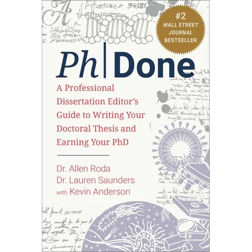 Phdone: A Professional Dissertation Editor's Guide to Writing Your Doctoral Thesis and Earning Your PhD