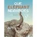 Our Elephant Neighbours