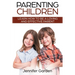 Parenting Children: Learn How to be a Loving and Effective Parent: Parenting Children with Love and Empathy: Learn How to be a Loving and Effective Pa