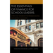 The Essentials of Finance for School Leaders: A Practical Handbook for Problem-Solving and Meeting Challenges