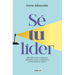Sé Tu Líder/ Be Your Own Leader