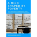 A Mind Shaped By Poverty: 10 Things Educators Should Know
