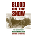 Blood on the Snow: The Carpathian Winter War of 1915