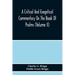 A Critical And Exegetical Commentary On The Book Of Psalms (Volume Ii)