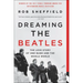 Dreaming the Beatles: The Love Story of One Band and the Whole World