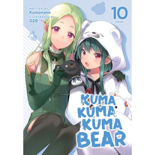 Kuma Kuma Kuma Bear (Light Novel) Vol. 10
