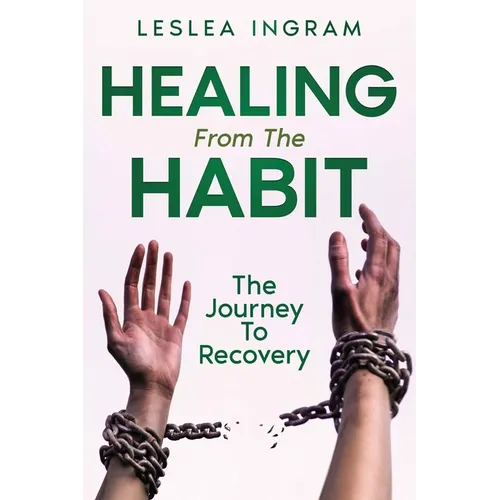 Healing From The Habit: The Journey To Recovery