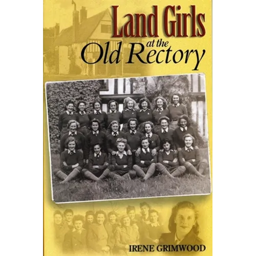 Land Girls at the Old Rectory