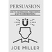 Persuasion: How To Use Persuasion, Mind Control Control & NLP To Convince People