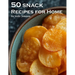 50 Snack Recipes for Home