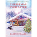 Christmas Ever After: A Heartfelt Christmas Romance From the Writer of the Netflix Hit A Christmas Prince