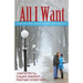 All I Want: Three couples. Three Stories. One Holiday
