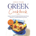 Greek Cookbook: Explore A World Of Traditional Mediterranean Flavors With Over 77 Authentic Recipes From Greece