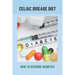 Celiac Disease Diet: How To Reverse Diabetes: What Is Gestational Diabetes