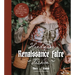 Handmade Renaissance Faire Fashion: 20+ Patterns for Crafting Faire-Ready Capes, Cloaks and Crowns--The Authentic Way!